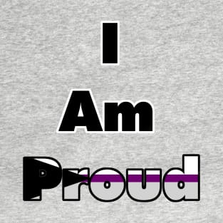 I am proud (Demisexual) T-Shirt